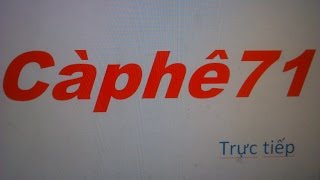 TRUYEN HINH TRUC TIEP TU CAPHE71 12012015 p2