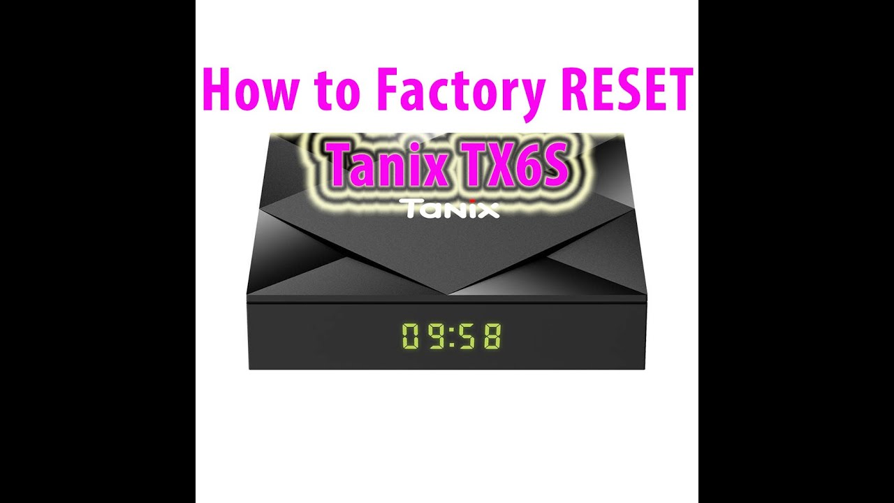 how-to-factory-reset-tv-box-tanix-tx6s-android-10-youtube