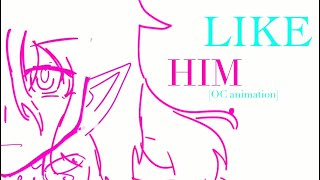 [OC animation] - Like Him ❌