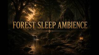 Forest Sleep Ambience for Relaxation & Focus (Fantasy Nature Soundscape)