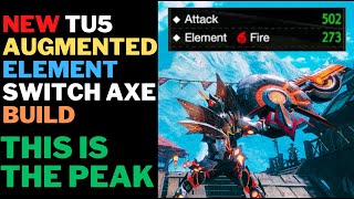 NEW TU5 Max Aug Element Switch Axe Sets - These Will Cost You Everything - MHRise