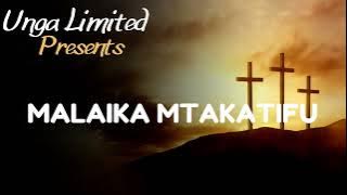 MALAIKA MTAKATIFU BY UNGA LIMITED