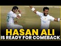 Hasan ali is ready for comeback  brilliant wickets by hasan ali  pcb  ma2t