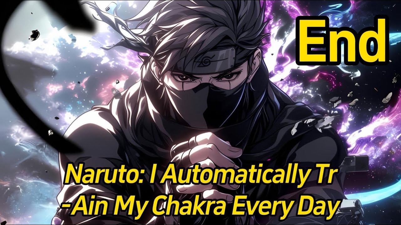 ①-②Naruto: I automatically train my chakra every day.