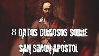 8 Datos curiosos sobre San Simón Apóstol que quizás no conocías