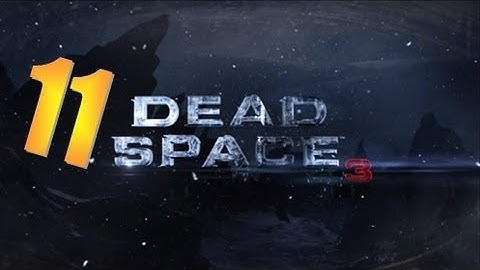 Dead Space 3 - Gameplay Walkthrough Part 11 - Chapter 14 (XBOX/PS3/PC) [HD]