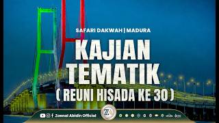 KAJIAN TEMATIK (REUNI HISADA KE 30) - Ustadz Dr. Zaenal Abidin, Lc., MM حفظه الله