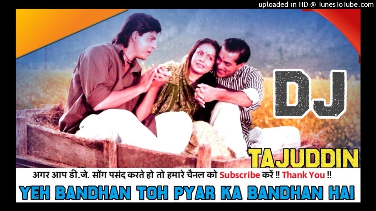 Yeh Bandhan To Pyar Ka Bandhan Hai Dj Song Ye Bandhan To Pyar Ka Bandhan Hai - Hindi Dj Song Dholak Mix - Dj