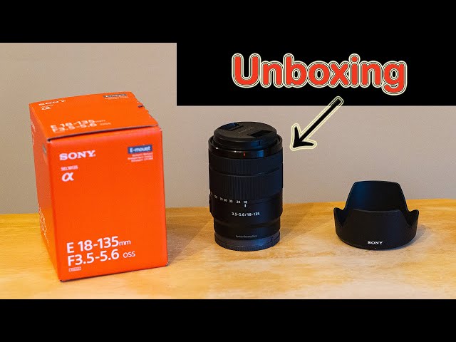 Sony 18-135mm - UNBOXING and Pictures - YouTube