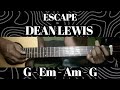ESCAPE // DEAN LEWIS // SIMPLE EASY INTRO TUTORIAL GUITAR CHORDS