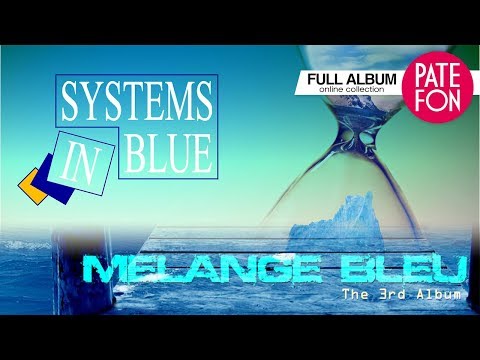 Видео: SYSTEMS IN BLUE - Melange Bleu (Full album)