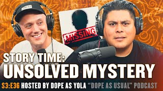 Unsolved Mystery Story Time Dope As Usual