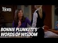 Bonnie plunketts words of wisdom  mom