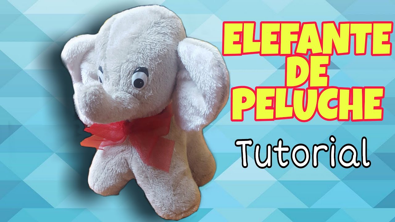 TUTORIAL Elefante de Peluche || Cómo Hacer un Elefante de Peluche