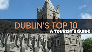 Dublin's Top 10 Must-See Attractions