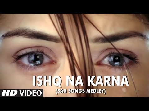 ishq-na-karna-(sad-songs-medley)---full-hd-video-song---phir-bewafai