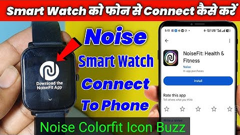 Noise Smartwatch Ko Phone Se Kaise Connect kare | Noise Colorfit Icon Buzz SmartWatch Connect Proces