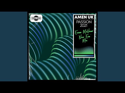 Ewan McVicar, Amen! UK - Passion 2021 (Ewan McVicar 'New Era' Mix)