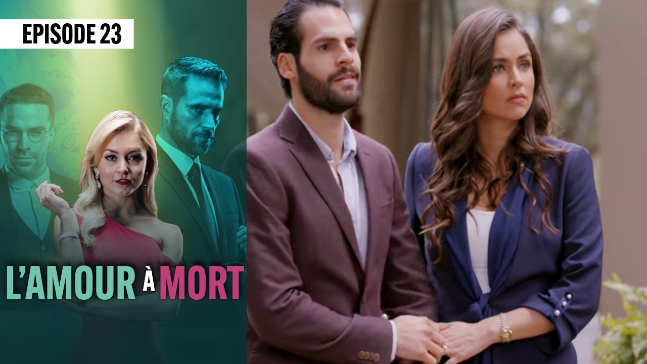 L'amour a mort 💖 (Épisode 23) | Novelas Complète en Français | Angelique BOYER