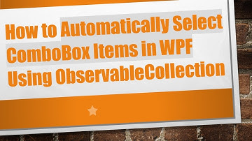 How to Automatically Select ComboBox Items in WPF Using ObservableCollection