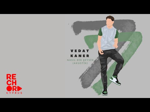 Vedat Kaner - Nasıl Bir Şeysin (Akustik)