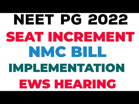 NEET PG 2022 SEAT INCREMENT ! NMC BILL ! EWS HEARING ! NEET PG 2022 COUNSELLING APPROACH