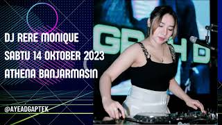 DJ RERE MONIQUE TERBARU SABTU 14 OKTOBER 2023 ATHENA BANJARMASIN DJ R2M