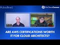 Are aws certifications worth it for cloud architects