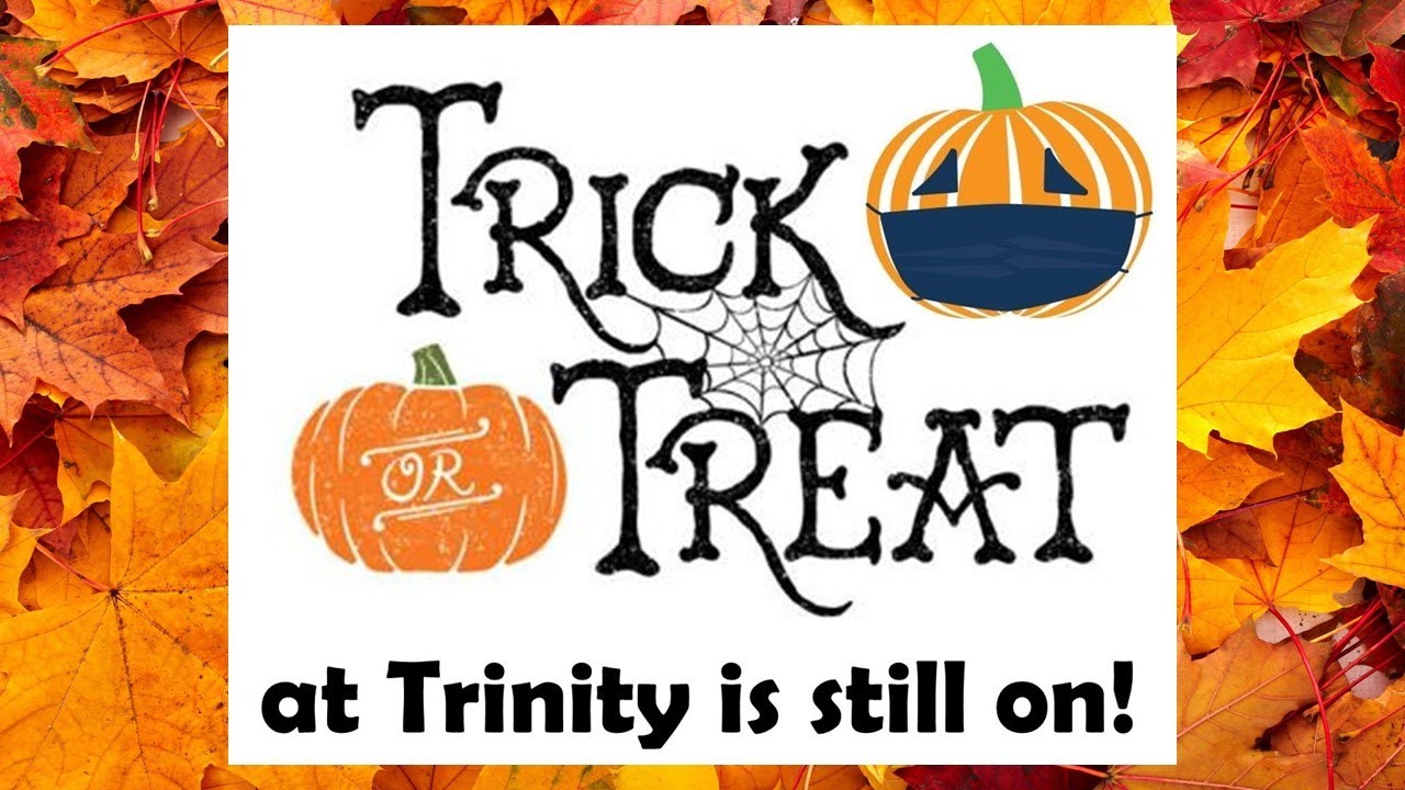Trinity Trick or Treat