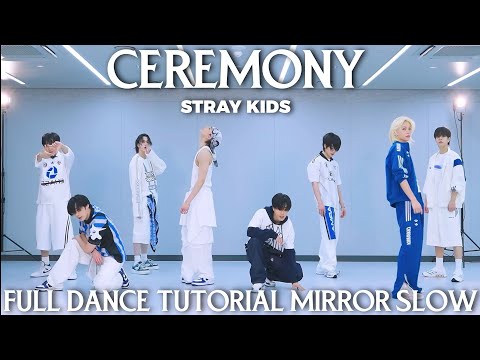 STRAY KIDS CEREMONY FULL DANCE TUTORIAL MIRROR SLOW