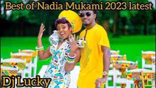 DJ LUCKY- NADIA MUKAMI HIT SONGS 2023 LATEST