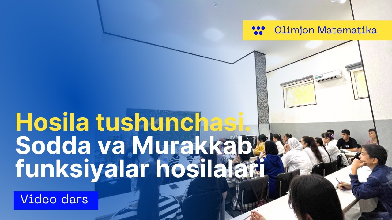 Hosila tushunchasi. Sodda va Murakkab funksiyalar hosilasi.