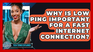 Why Is Low Ping Important For A Fast Internet Connection? - Tech Terms Explained