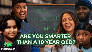 CHUNKZ and A 10-YEAR-OLD vs BAMBINO BECKY, DARKEST AND MIKES!! | Home Schooled | Ep 3