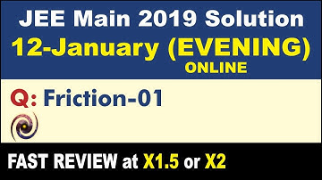 JEE Main 2019 Physics Solutions | Friction 01