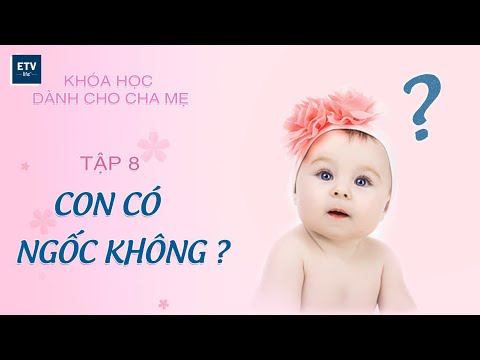 Con có ngốc không? Tập 8 | Khóa học dành cho cha mẹ