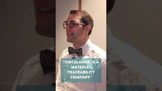 “Circularise is a material traceability company”