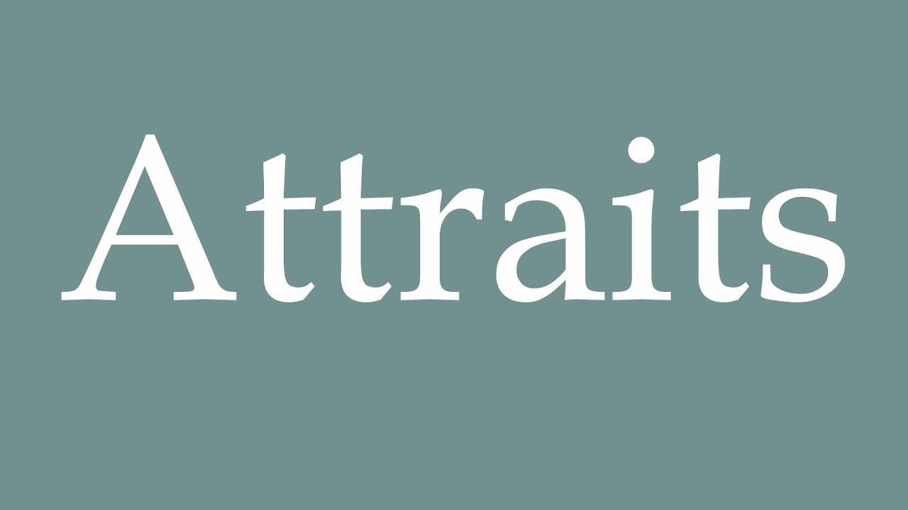 How to Pronounce ''Attraits'' (Attractions) Correctly in French