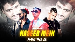 Mc Stan - Naseeb Mein Nahi Tha Jo Ft. Emiway Bantai X Divine Prod By Prakash Flip