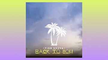 Finn Gruva - Back To You (Official Audio)