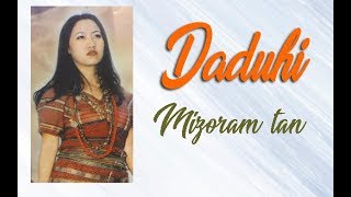 Video thumbnail of "Daduhi - Mizoram tan - Lalrindiki Khiangte (Mizo patriotic song)"