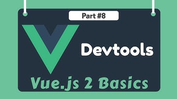 #8 - Vue.js Devtools | Vue 2 Basics, Beginner tutorials
