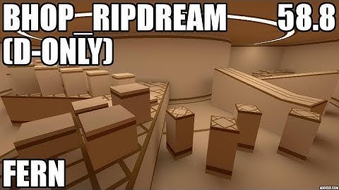 [CS:S BHOP] bhop_ripdream in 58.8 (D-Only) by fern ~