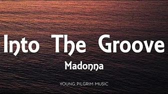 Madonna - Into The Groove (Lyrics)