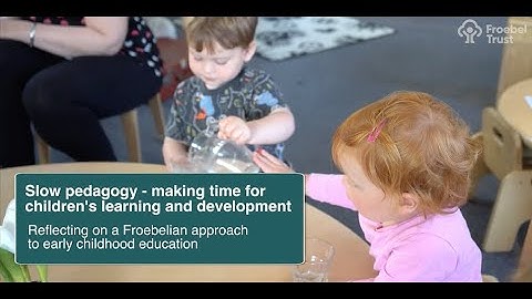 Slow pedagogy - making time for children