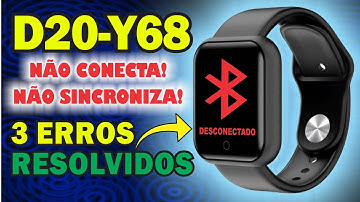 Smartwatch D20 (Y68) Não conecta e não sincroniza? (3 Erros Resolvidos)