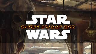 Shady Swoop Bar - Star Wars Ambience (Music/Cantina/Rock)