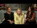 Sarah, Cate and Sandra talk "Ocean's 8"