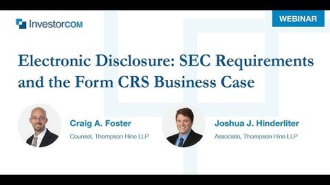 On-Demand Webinar: Electronic Disclosure - SEC Regulations and the Form CRS Business Case