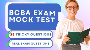 Pass The BCBA Exam! Mock Test Prep with Explanations & Breakdown (25 Tricky Questions)